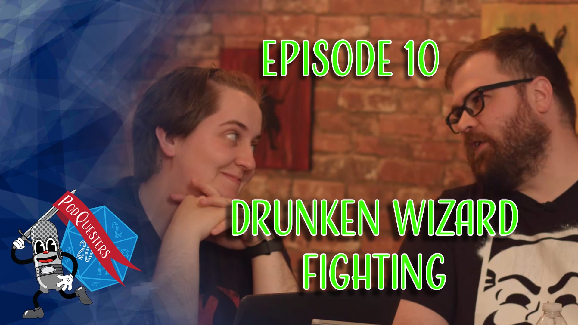 Podquesters - Episode 10: Drunken Wizard Fighting