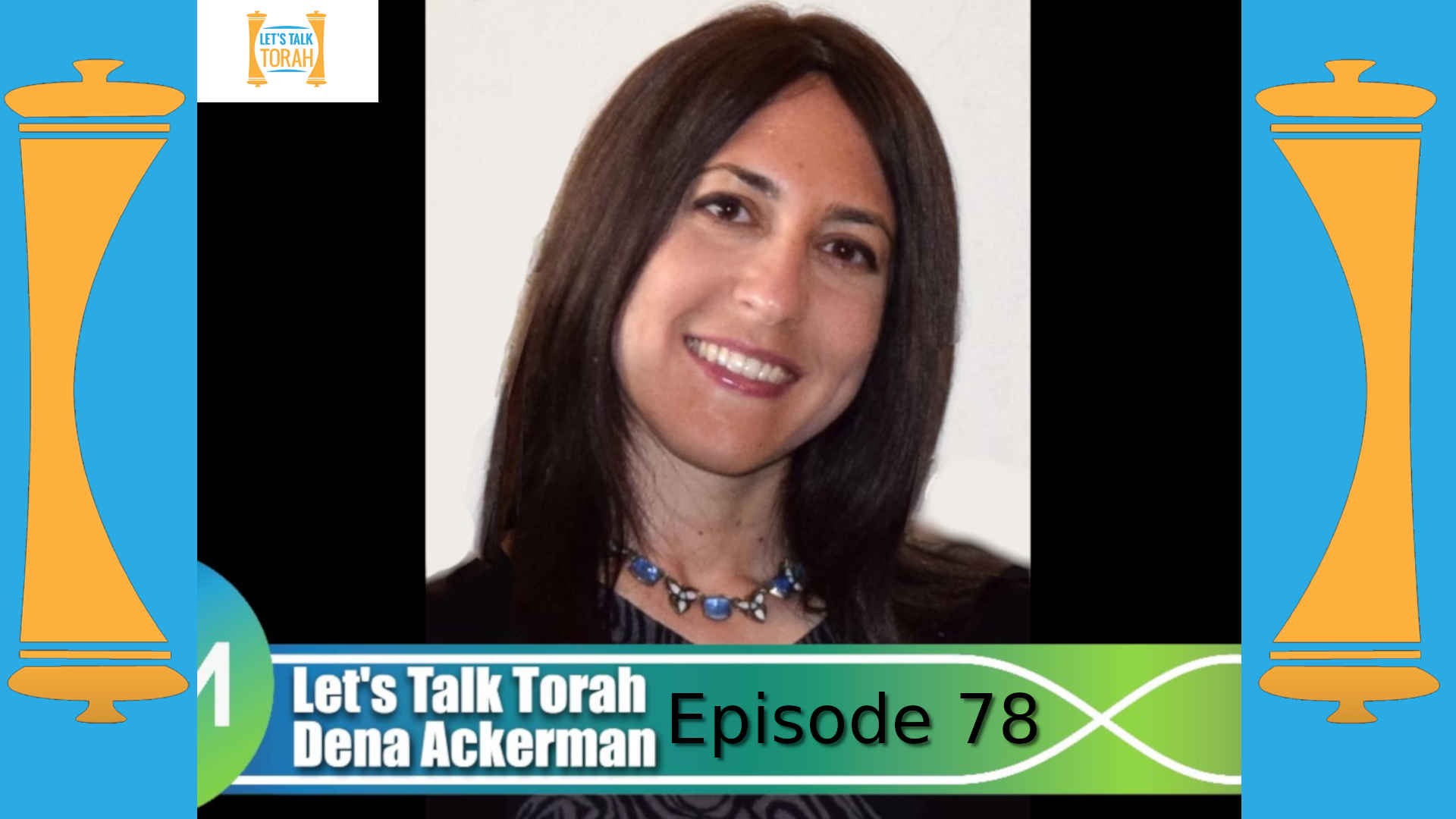Lets Talk Torah - Episode 78