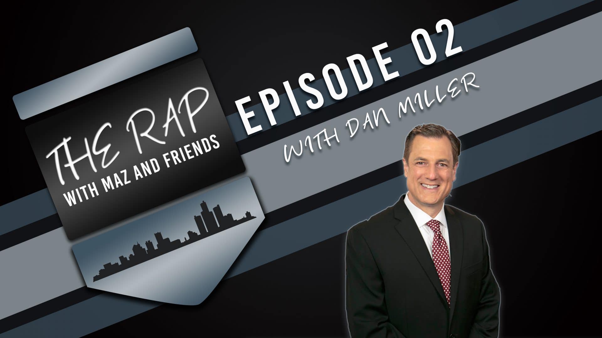 The Rap With Maz & Friends - Episode 2 - Dan Miller