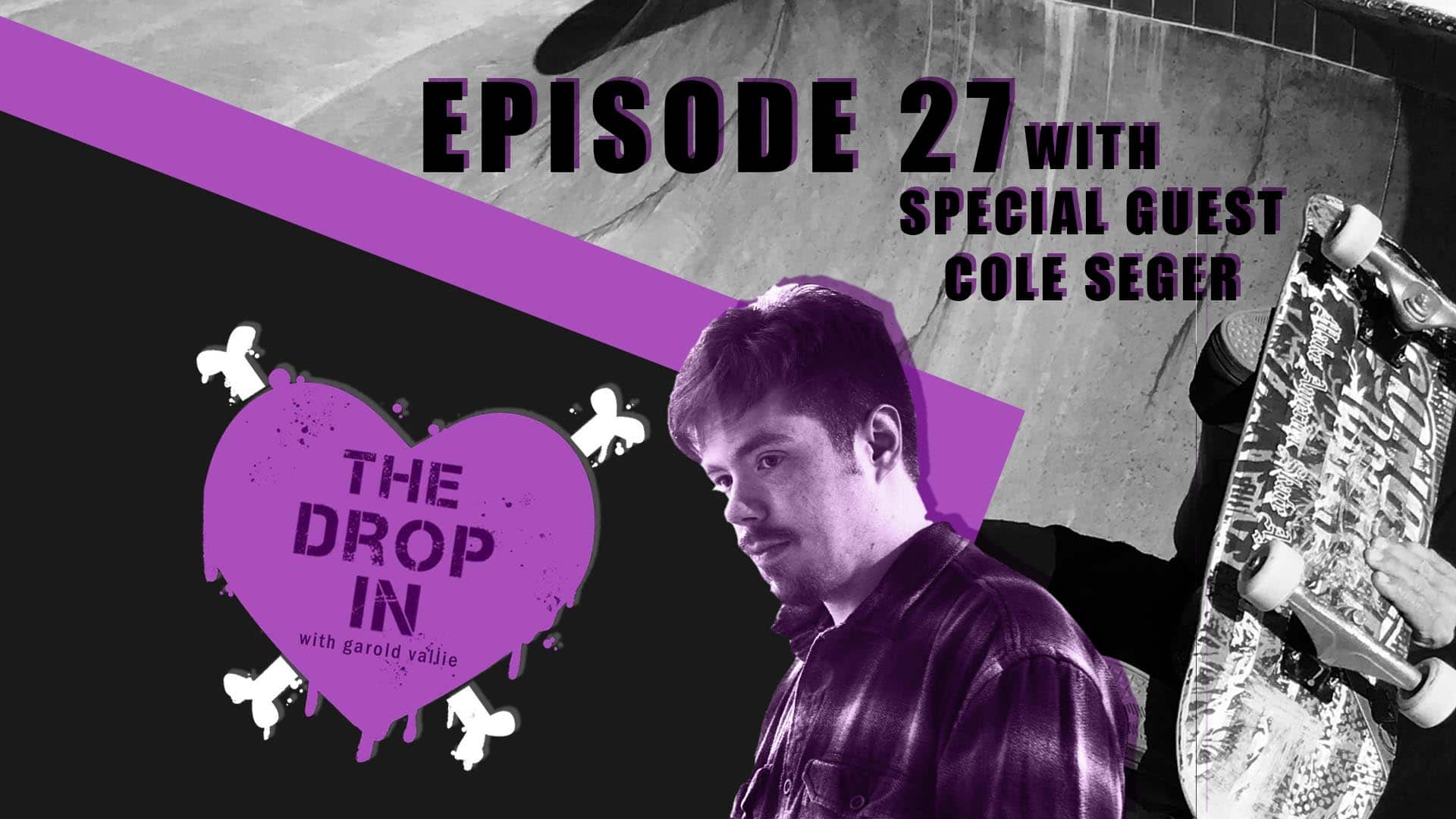 The Drop In with Garold Vallie - Episode 27 - Cole Seger