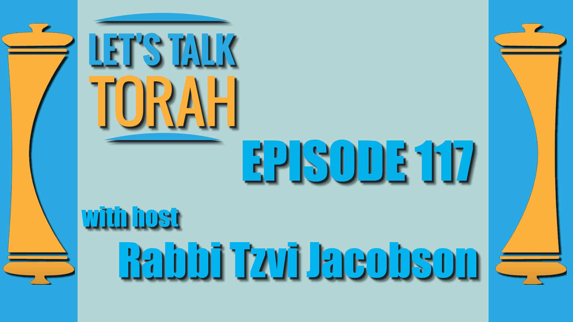 Let's Talk Torah - Episode 117 - Moses and Leadership