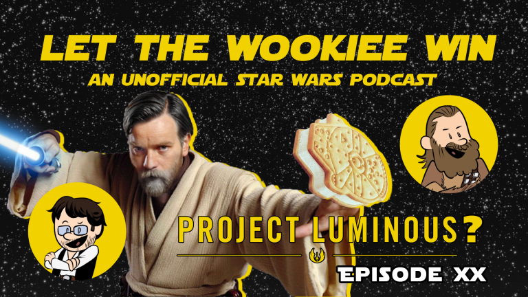 Let The Wookiee Win - Episode 20: The Phantom Attack of the Sith Force Of the Last Skywalker