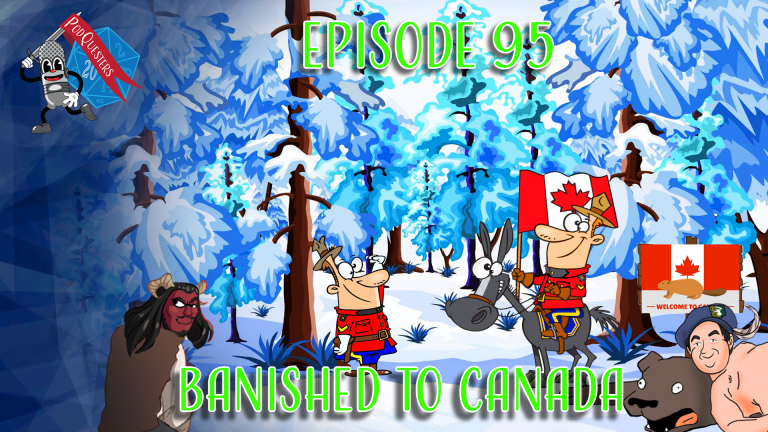 Podquesters – Episode 95: Banished To Canada