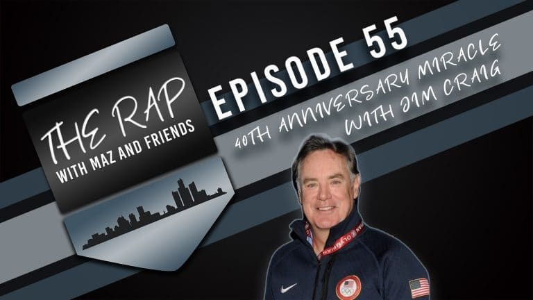 The Rap with Maz & Friends - Episode 55 - 40th Anniversary Miracle With Jim Craig