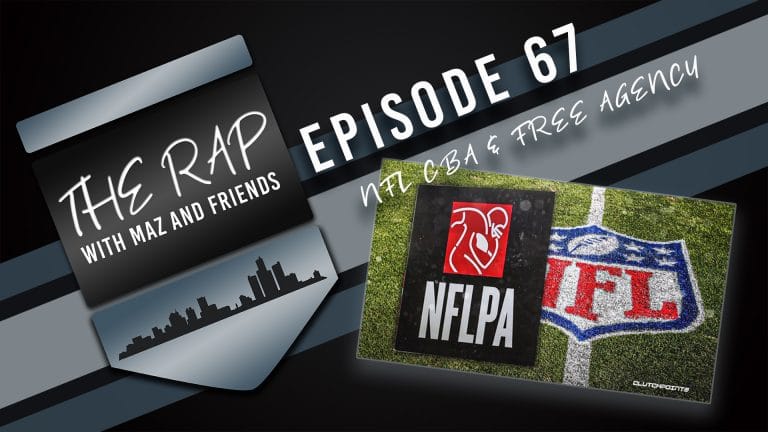 The Rap With Maz & Friends - Episode 67 - NFL CBA and Free Agency
