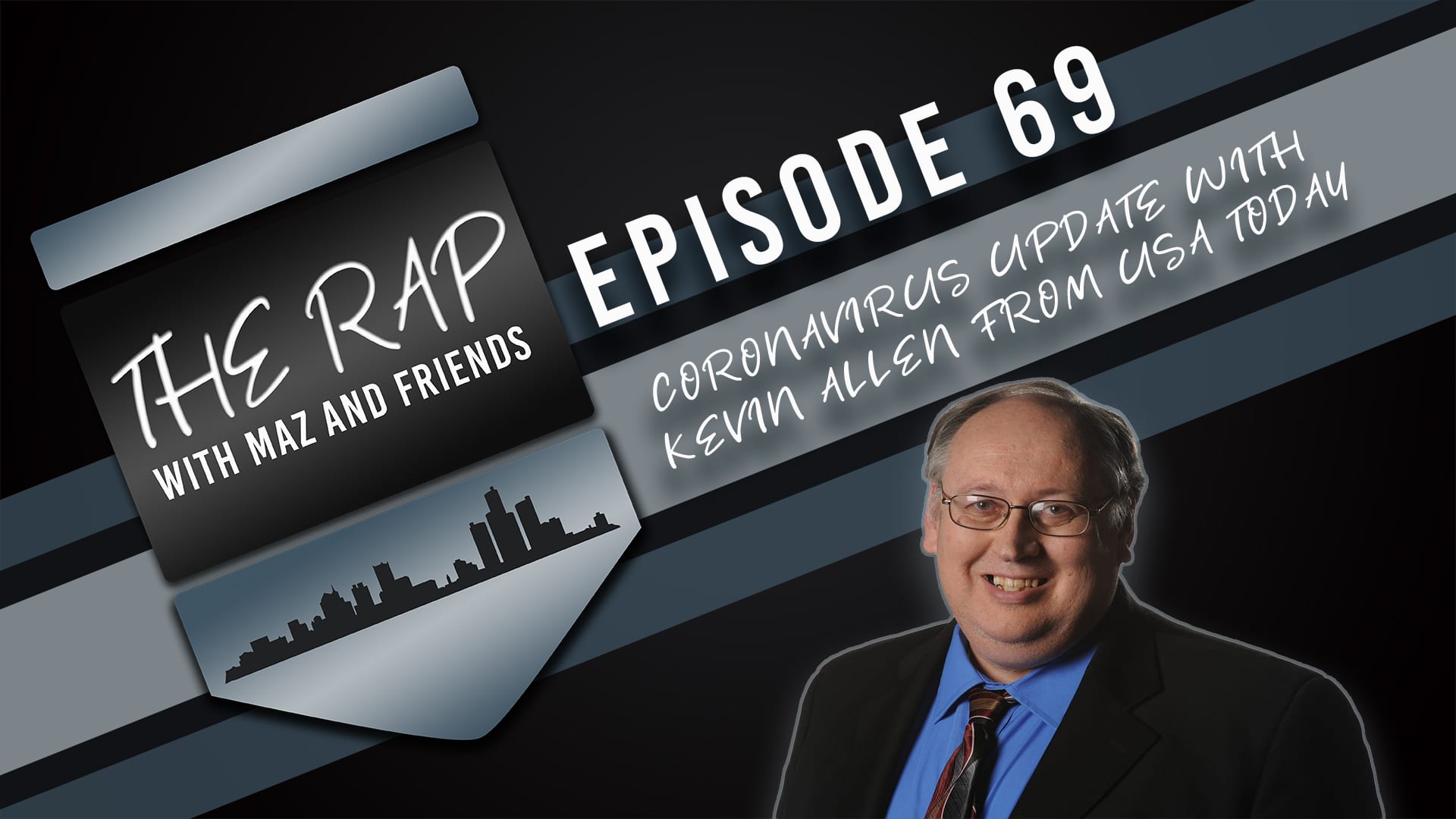 The Rap With Maz & Friends - Episode 69 - Coronavirus Update With Kevin Allen
