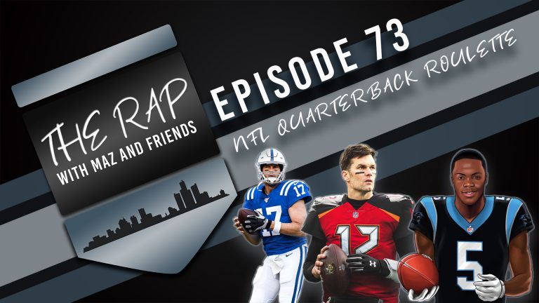 The Rap with Maz & Friends - Episode 73 - NFL Quarterback Roulette