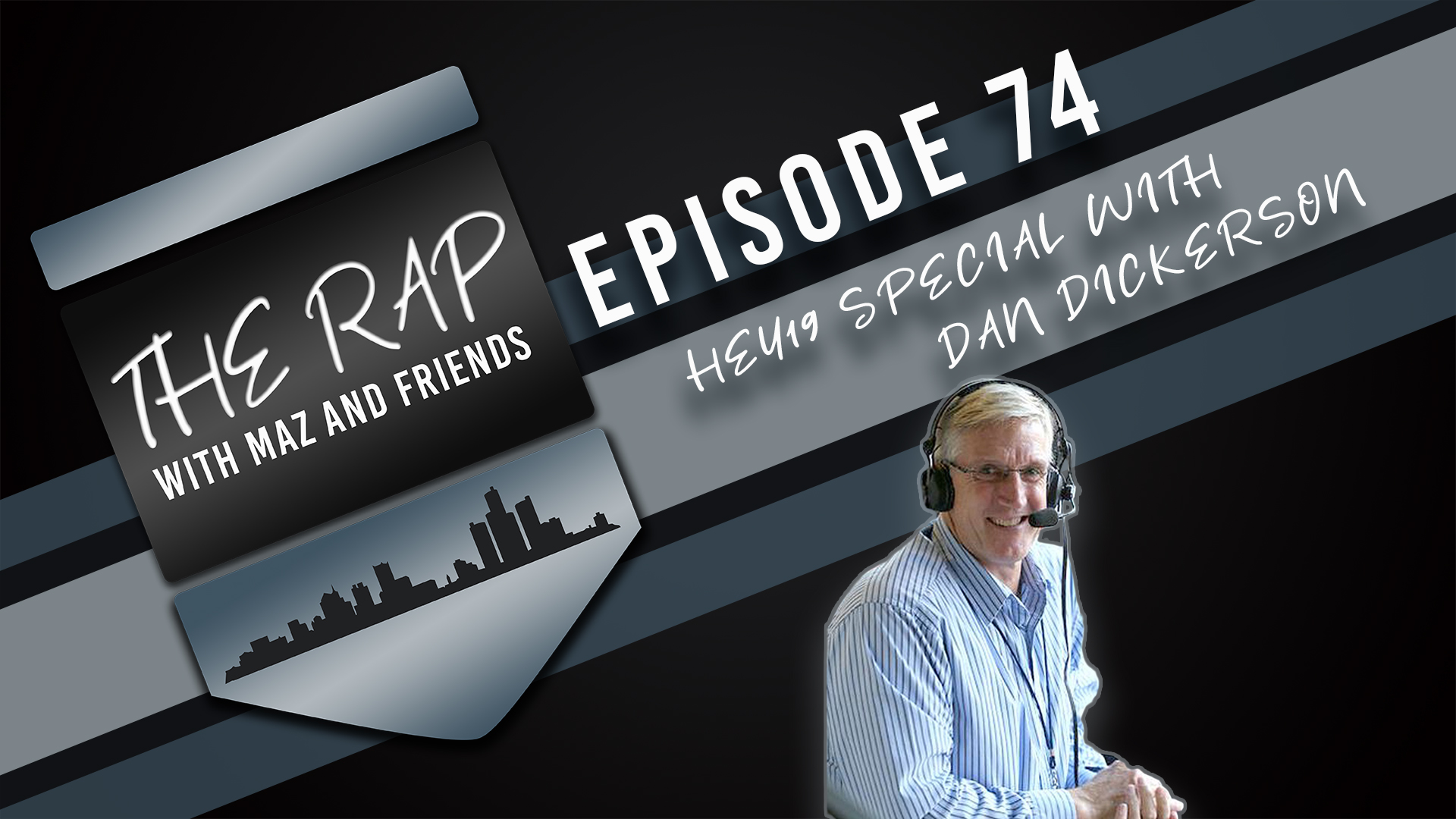 The Rap with Maz & Friends - Episode 74 - Hey 19 Special With Dan Dickerson
