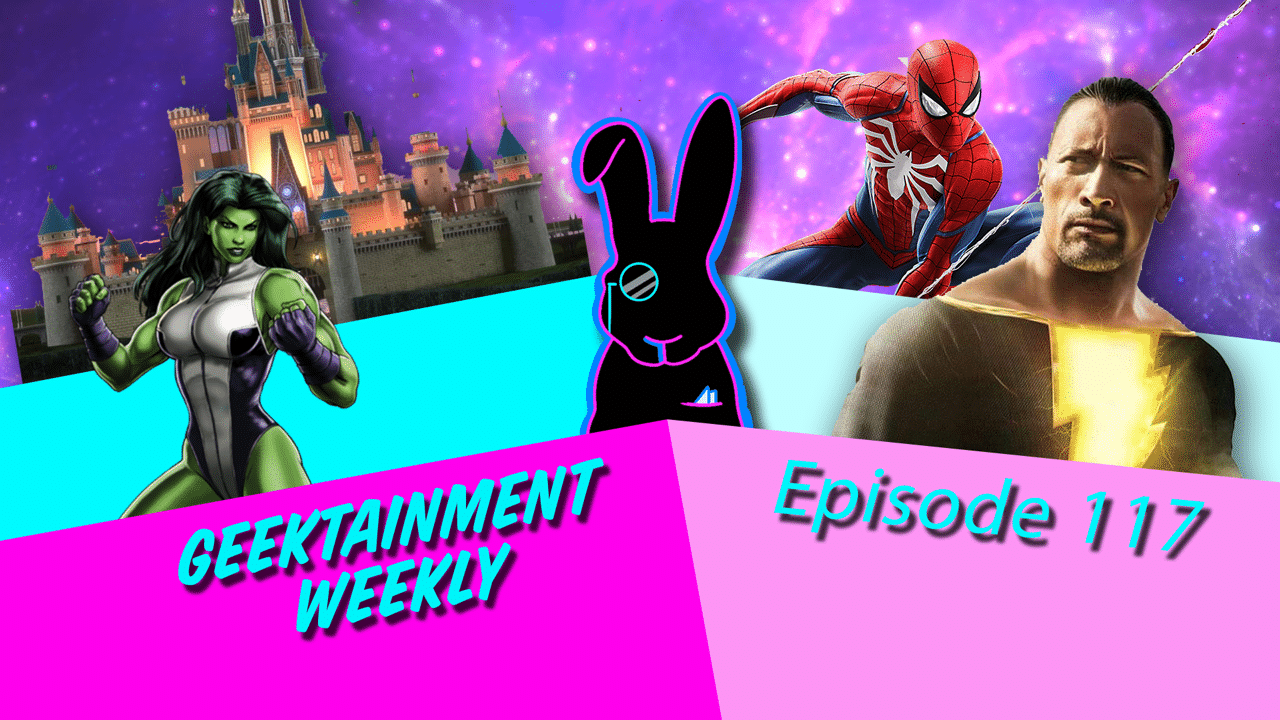 Geektainment Weekly - Episode 117 - Down with the Geekness