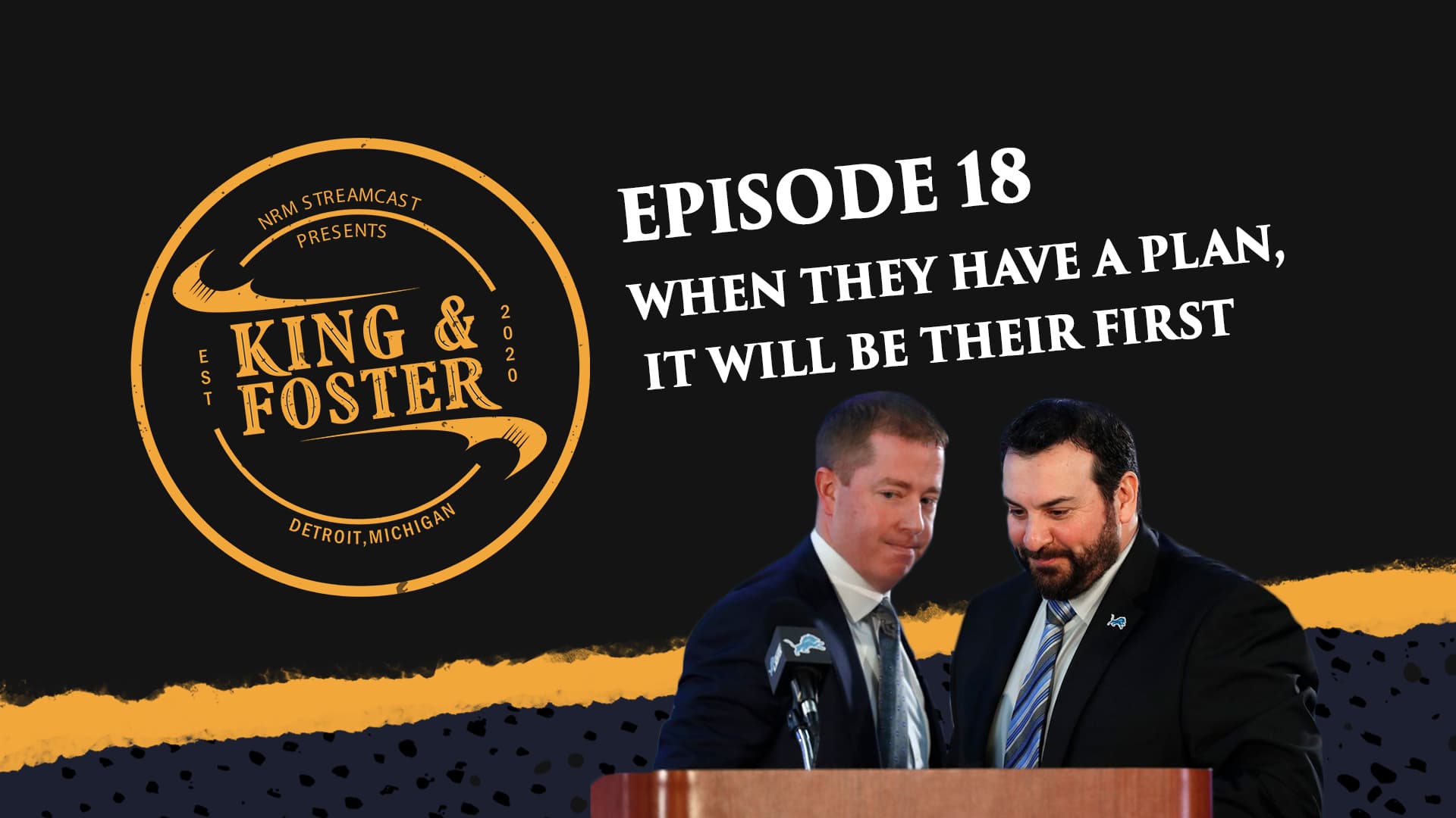 King & Foster - Episode 18 - When They Have A Plan, It Will Be Their First