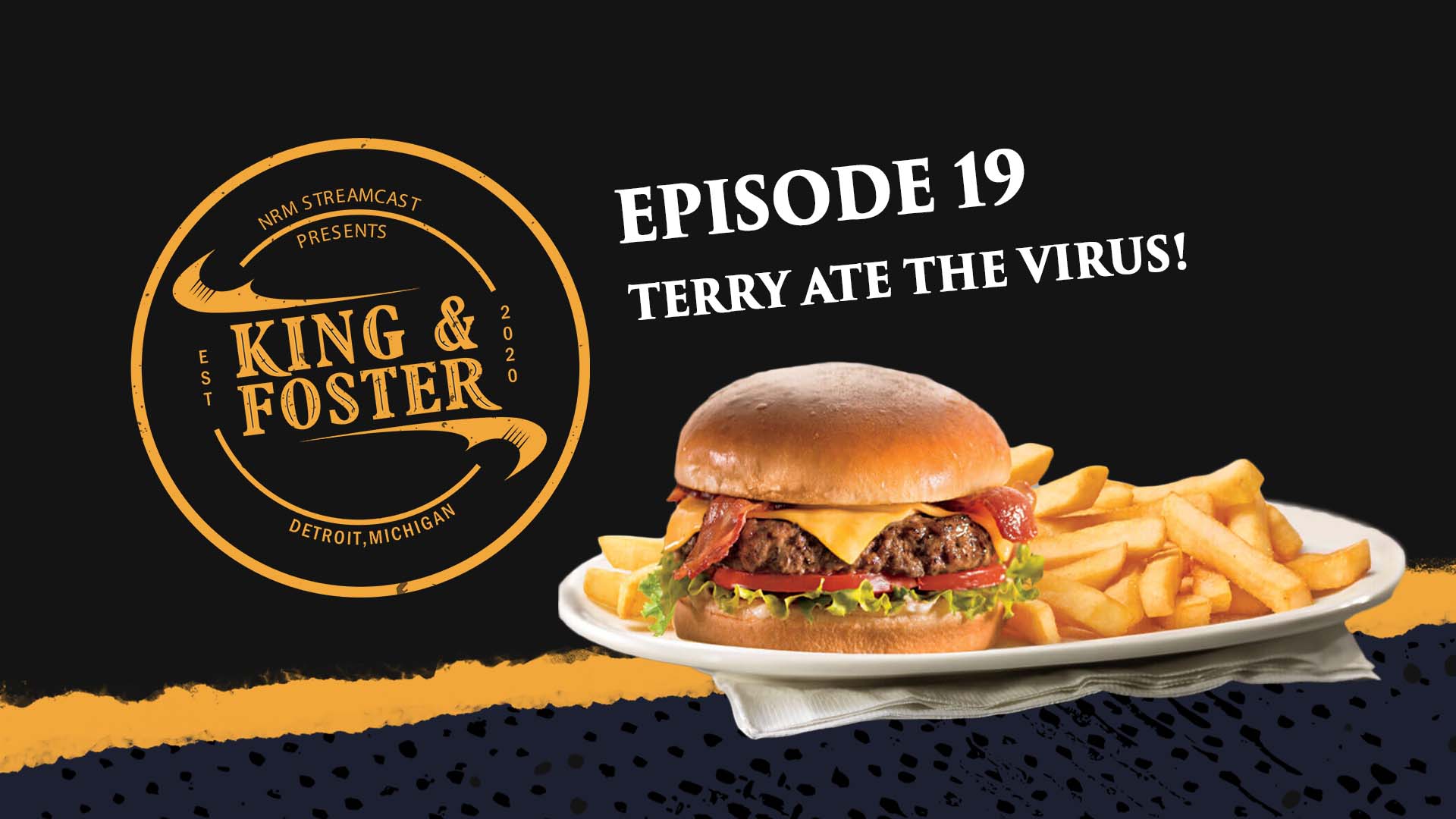 King & Foster - Episode 19 - Terry Ate The Virus! (Not Really)