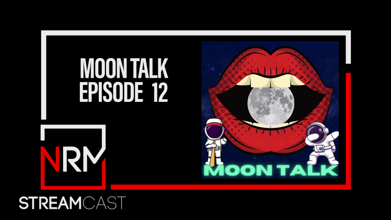 Moon Talk – Episode 12: Make it Reign