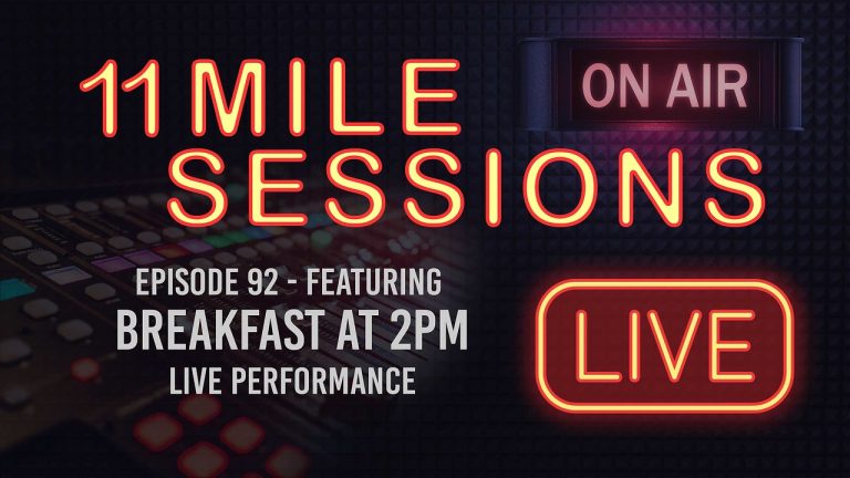 11 Mile Sessions Live – Episode 92