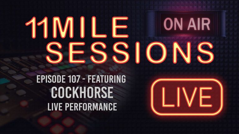 11 Mile Sessions Live – Episode 107