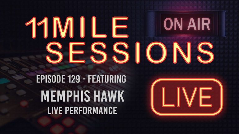 11 Mile Sessions Live – Episode 129
