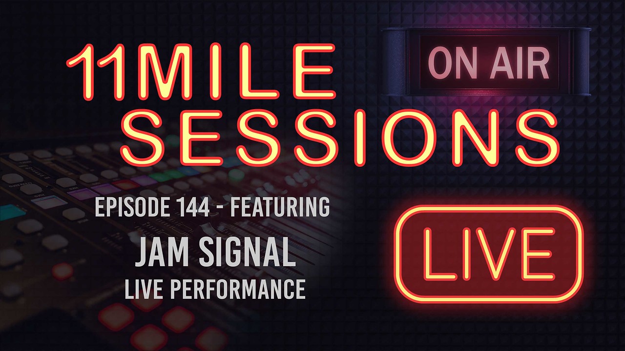 11 Mile Sessions Live – Episode 144