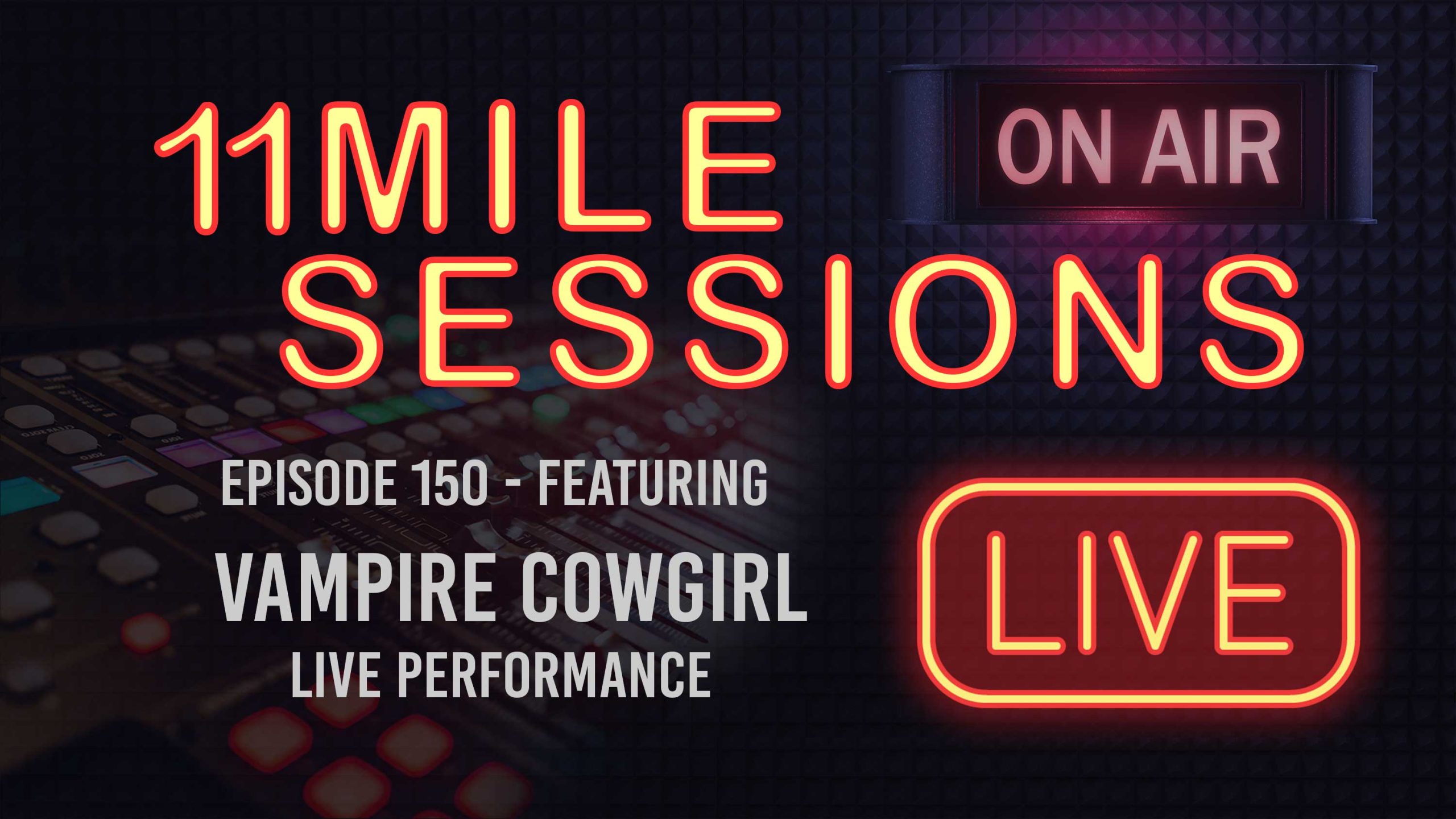 11 Mile Sessions Live – Episode 150